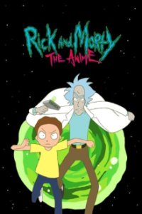 Rick and Morty: The Anime Cover, Rick and Morty: The Anime Poster